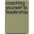 Coaching Yourself To Leadership