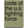 Code of the U.S. Fighting Force door Ronald Cohn