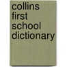 Collins First School Dictionary door Marie Lister