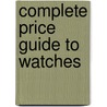 Complete Price Guide to Watches door Tom Engle
