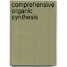 Comprehensive Organic Synthesis door I. Fleming