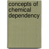 Concepts of Chemical Dependency door Harold E. Doweiko
