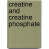 Creatine And Creatine Phosphate door Michael W. Conway