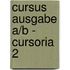 Cursus Ausgabe A/B - Cursoria 2