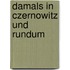 Damals in Czernowitz und rundum