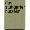 Das Stuttgarter Hutzelm door Eduard Mörike