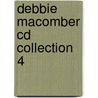 Debbie Macomber Cd Collection 4 door Debbie Macomber