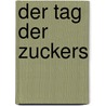 Der Tag der zuckers door Jaclyn Moriarty