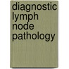 Diagnostic Lymph Node Pathology by Dennis H. Wright