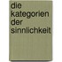 Die Kategorien der Sinnlichkeit
