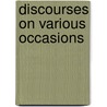 Discourses On Various Occasions door Pere Hyacinthe