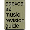Edexcel A2 Music Revision Guide door Alistair Wightman
