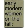 Early Modern Women on the Fall: by Thomas Festa