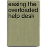 Easing the Overloaded Help Desk by Nelson K. Y. Leung