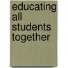 Educating All Students Together by Carl E. Lashley