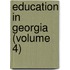 Education In Georgia (Volume 4)