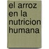 El Arroz En La Nutricion Humana