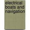 Electrical Boats And Navigation by Thomas Commerford Martin
