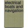 Electrical Boats And Navigation door Thomas Commerford Martin