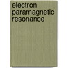 Electron Paramagnetic Resonance door Royal Society of Chemistry