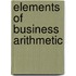 Elements Of Business Arithmetic