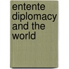 Entente Diplomacy And The World by Russia Ministerstvo Inostrannykh Del