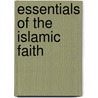 Essentials of the Islamic Faith door M. Fethullah Gulen
