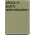 Ethics In Public Administration
