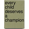 Every Child Deserves a Champion door Bob J. Danzig