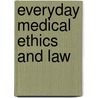 Everyday Medical Ethics and Law door Bma Medical Ethics Department