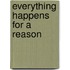 Everything Happens for a Reason