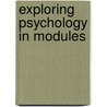 Exploring Psychology In Modules door University David G. Myers
