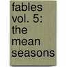 Fables Vol. 5: The Mean Seasons door Bill Willingham