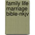 Family Life Marriage Bible-nkjv