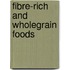 Fibre-Rich and Wholegrain Foods