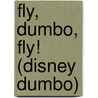 Fly, Dumbo, Fly! (Disney Dumbo) door Jennifer Weinberg