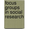 Focus Groups in Social Research door Michelle Thomas