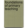 Foundations Of Primary Teaching by Denis Hayes