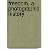 Freedom, A Photographic History by Manning Marable