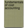 Fundamentals Of Cost Accounting by William N. Lanen