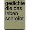 Gedichte die das Leben schreibt door Julia Kretschmer
