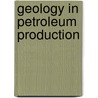 Geology In Petroleum Production by A.J. Dikkers