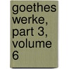 Goethes Werke, Part 3, Volume 6 by Herman Friedrich Grimm