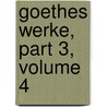 Goethes Werke, Part 3, volume 4 by Wilhelm Scherer