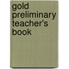 Gold Preliminary Teacher's Book by Lindsay Warwick