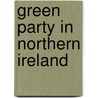 Green Party in Northern Ireland by Ronald Cohn