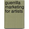Guerrilla Marketing for Artists door Barney Davey