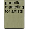 Guerrilla Marketing for Artists by Barney Davey