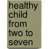 Healthy Child from Two to Seven door Francis Hamilton MacCarthy