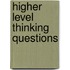 Higher Level Thinking Questions